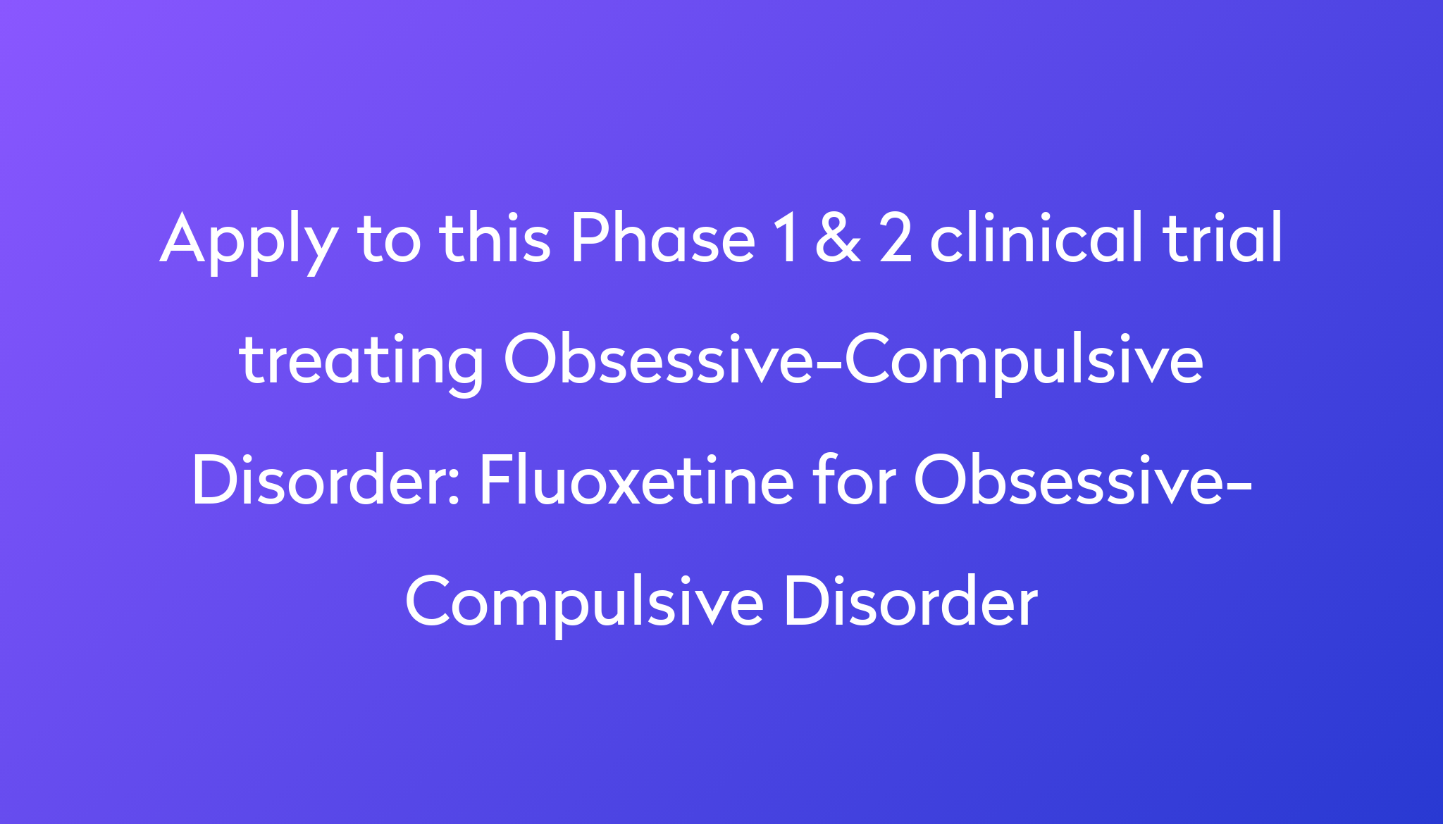 fluoxetine-for-obsessive-compulsive-disorder-clinical-trial-2024-power